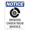 Signmission OSHA, 7" Width, Rigid Plastic, 7" W, 10" L, Portrait, Drivers Chock Your Wheels Sign With Symbol OS-NS-P-710-V-11560 - alternate 1